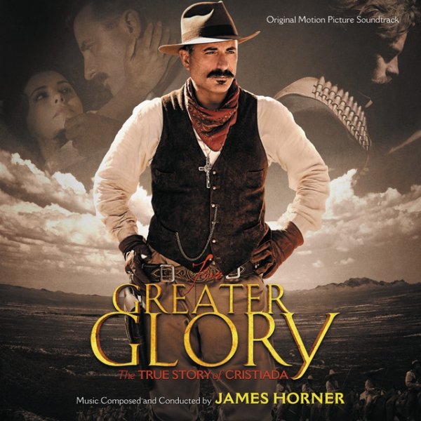 Album James Horner - For Greater Glory: The True Story Of Cristiada