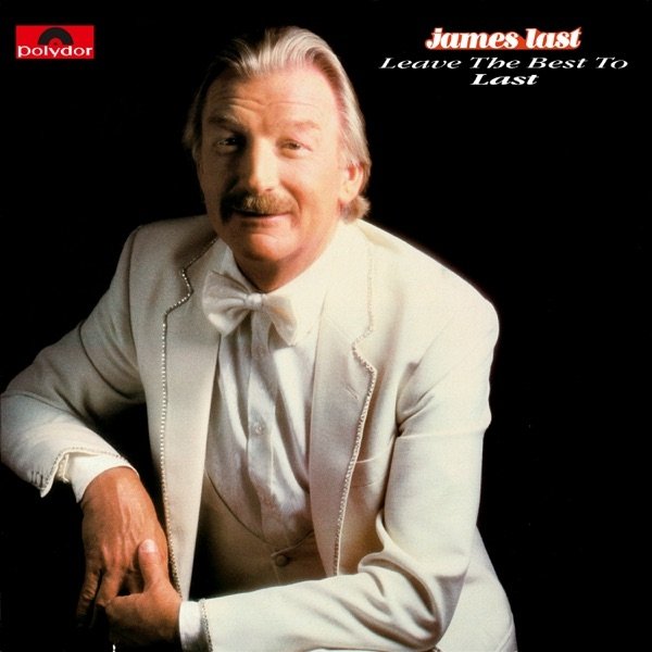 James Last Leave The Best To Last, 1985