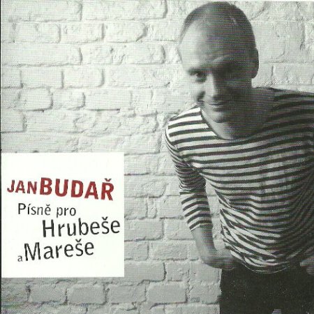Album Jan Budař - Písně pro Hrubeše a Mareše