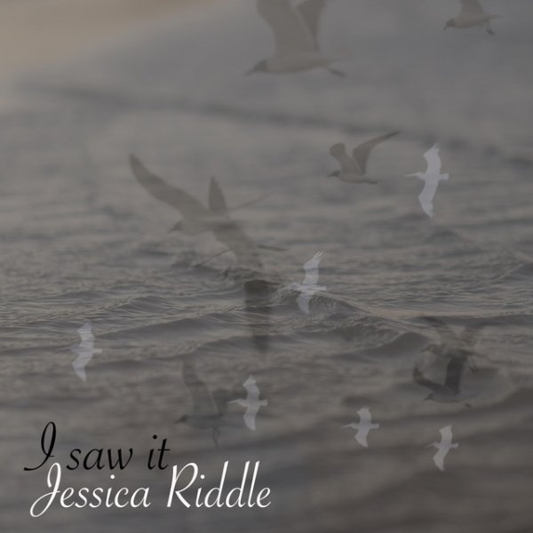 Album Jessica Riddle - I Saw It