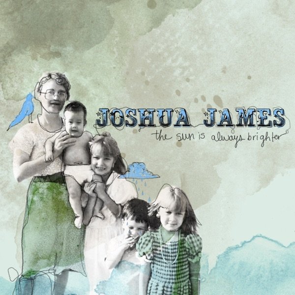 Album Joshua James - The Sun Is Always Brighter