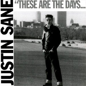 Album Justin Sane - These Are The Days...We Will Never Forget