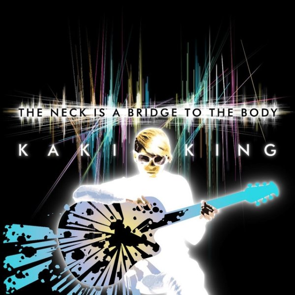Album Kaki King - The Neck Is a Bridge to the Body