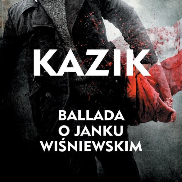 Album Kazik - Ballada o Janku Wisniewskim