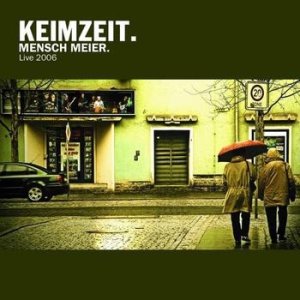 Keimzeit Mensch Meier. Live 2006, 2006