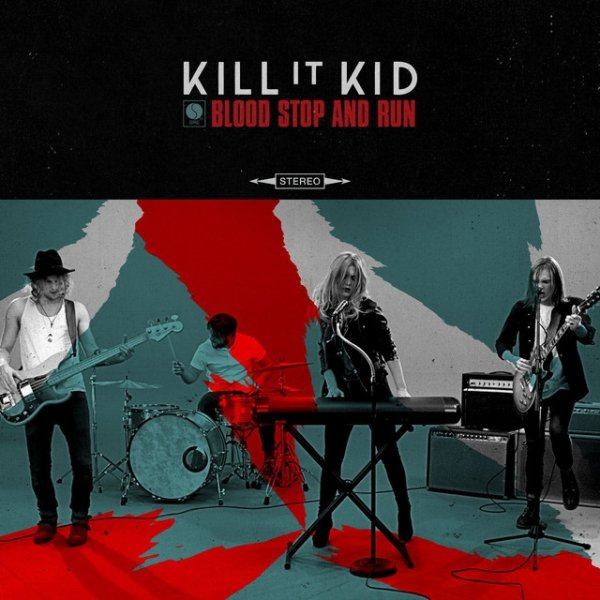 Album Kill It Kid - Blood Stop And Run