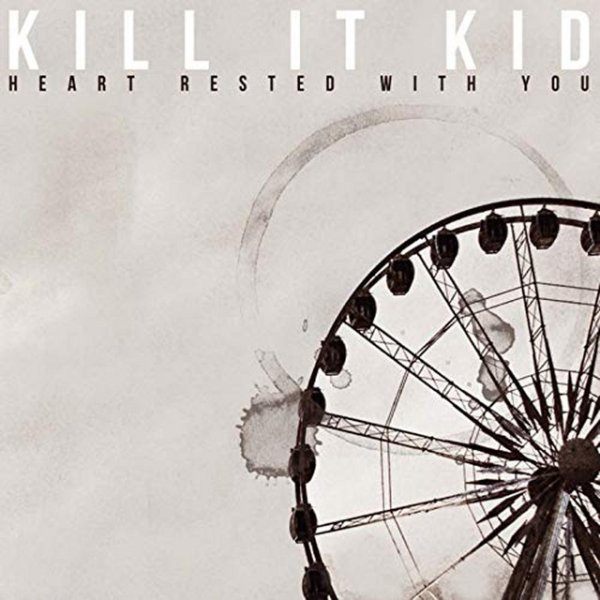 Album Kill It Kid - Heart Rested With You