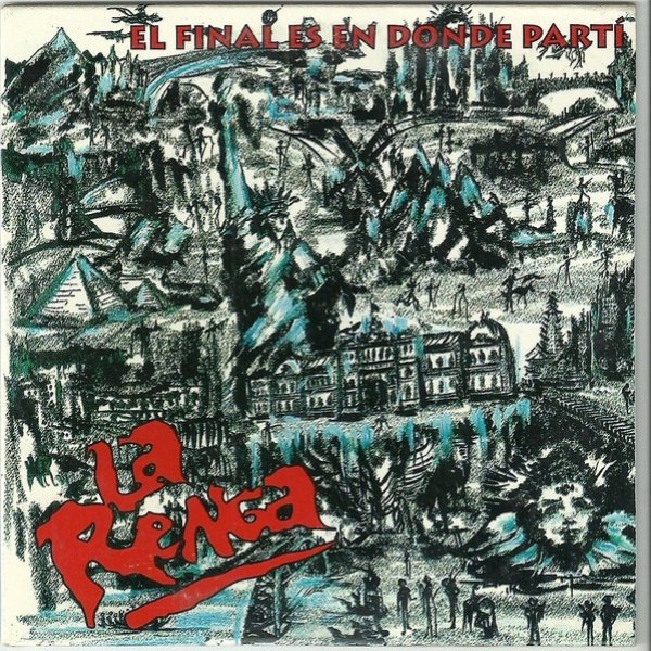 Album La Renga - El Final Es En Donde Parti