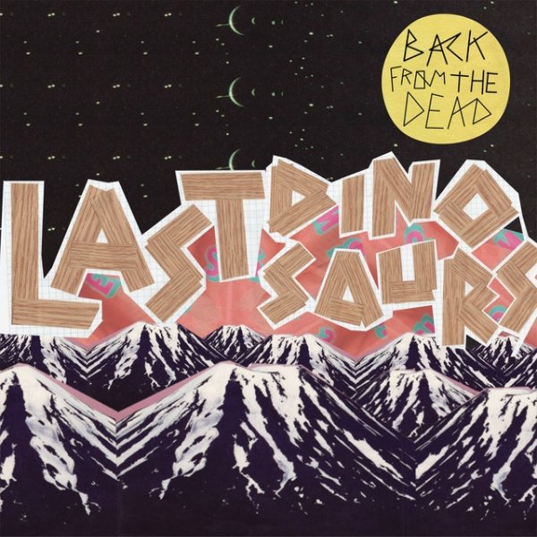 Album Last Dinosaurs - Back From The Dead