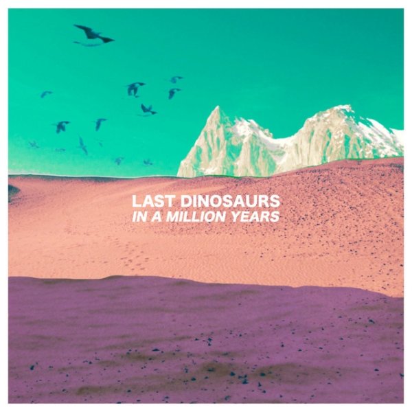 Album Last Dinosaurs - In A Million Years