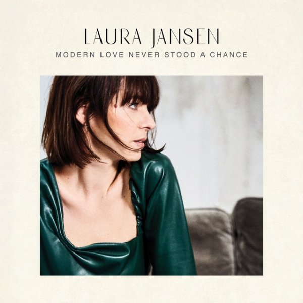 Laura Jansen Modern Love Never Stood A Chance, 2021