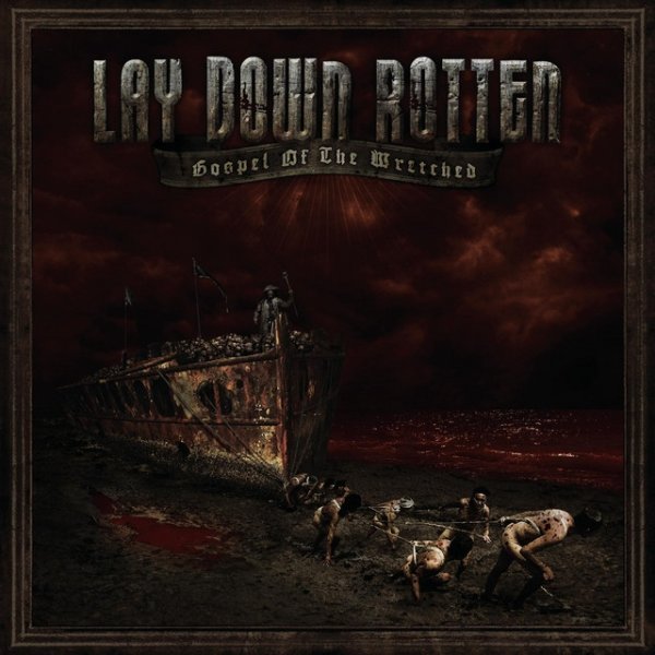 Lay Down Rotten Gospel Of The Wretched, 2009