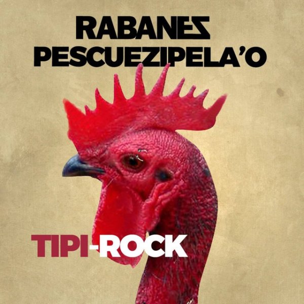 Los Rabanes Pescuezipela'o Tipirock, 2002