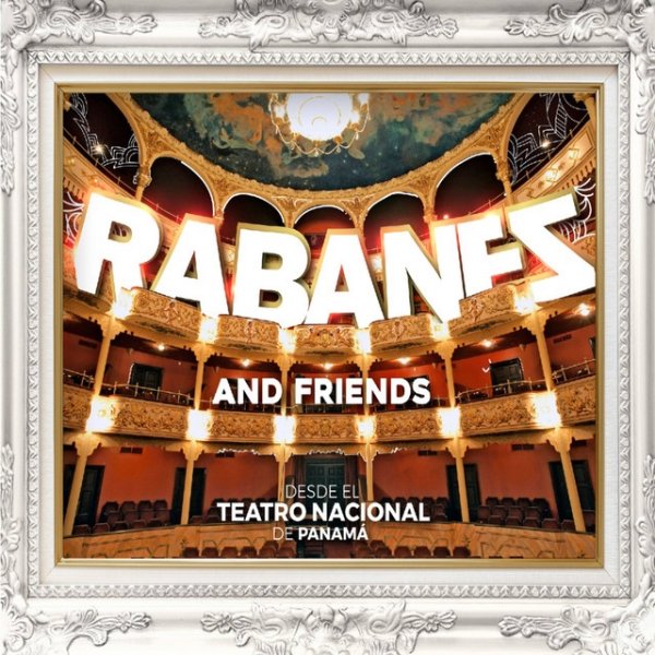 Rabanes And Friends Desde el Teatro Nacional de Panama Album 