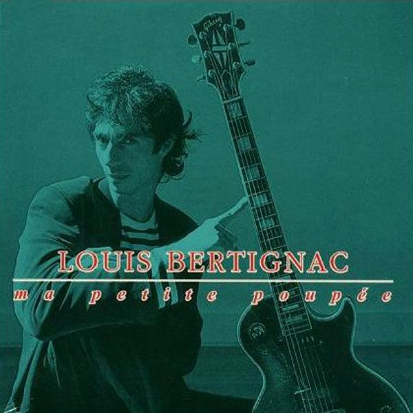 Album Louis Bertignac - Ma Petite Poupée