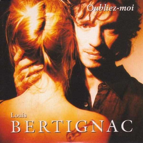 Album Louis Bertignac - Oubliez-Moi