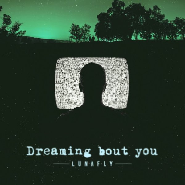 LUNAFLY Dreaming Bout You, 2017