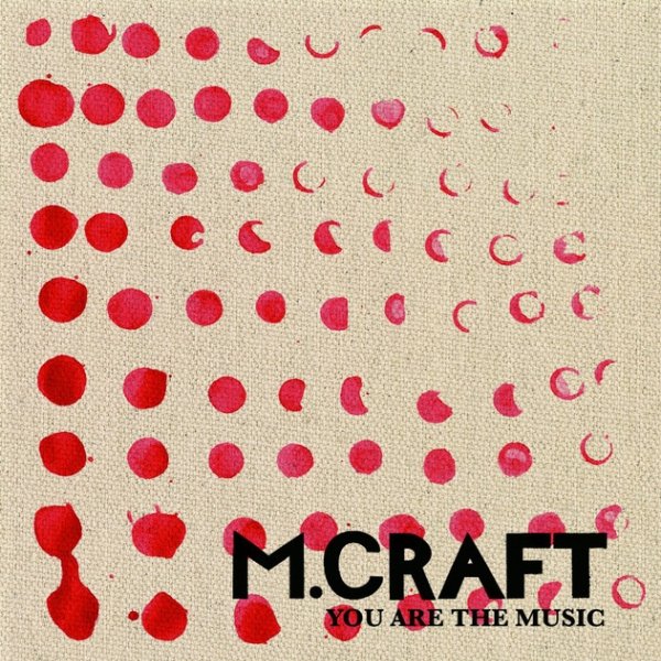 M. Craft You Are The Music, 2006