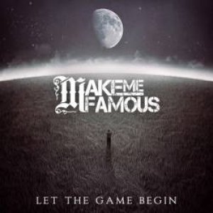 Album Make Me Famous - Let The Game Begin