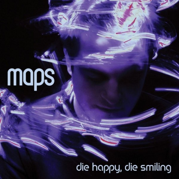 Album Maps - Die Happy, Die Smiling