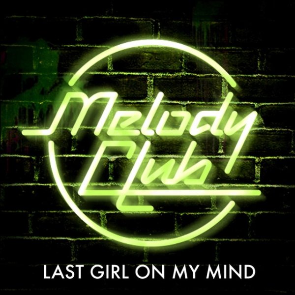 Album Melody Club - Last Girl On My Mind