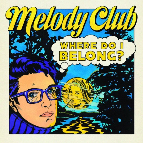 Album Melody Club - Where Do I Belong