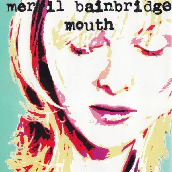 Album Merril Bainbridge - Mouth