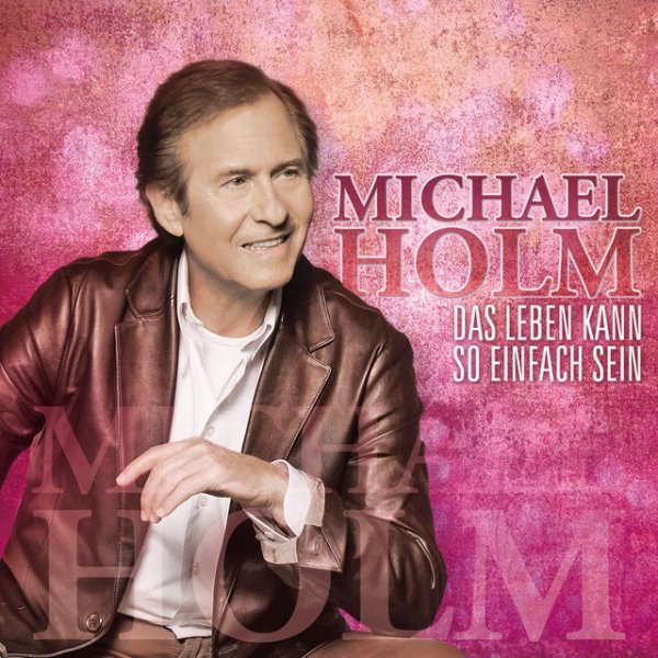 Album Michael Holm - Das Leben kann so einfach sein