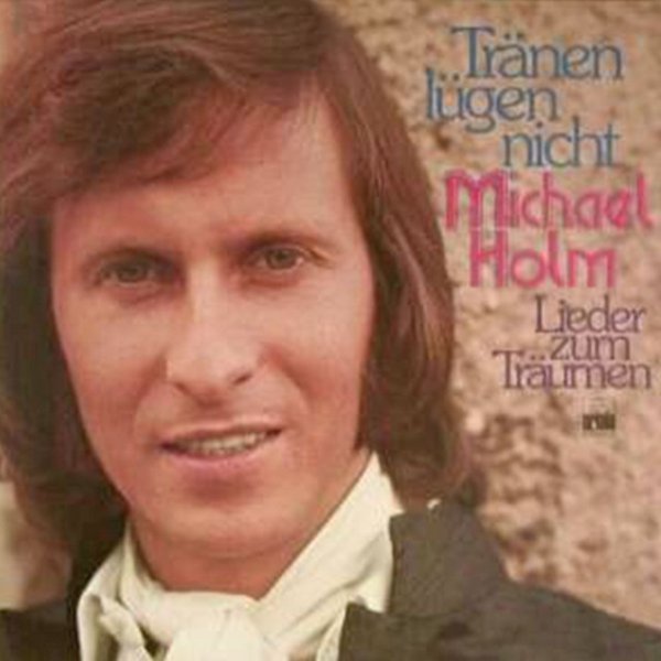Michael Holm Tränen lügen nicht - Lieder zum Träumen, 1974