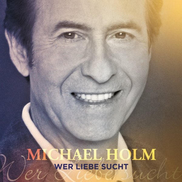 Album Michael Holm - Wer Liebe sucht