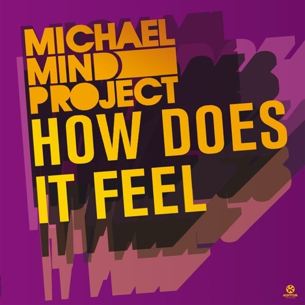Michael Mind Project How Does It Feel, 2009