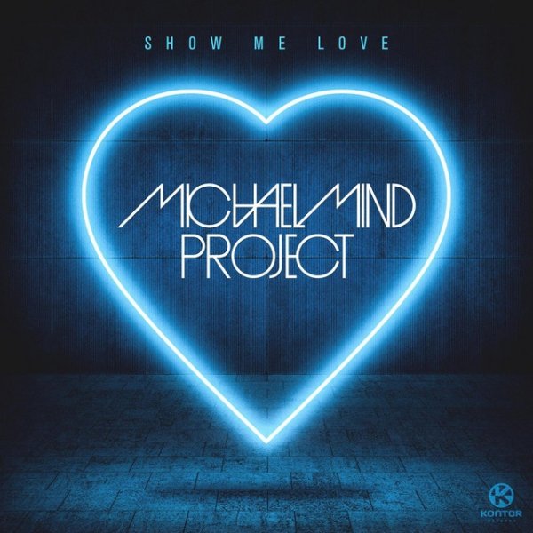 Album Michael Mind Project - Show Me Love