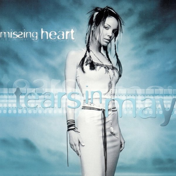 Missing Heart Tears in May, 2001