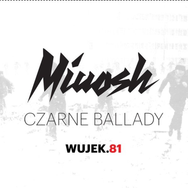 Album Miuosh - Czarne Ballady. WUJEK.81