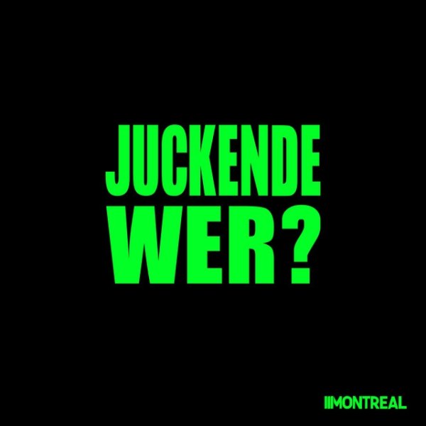 Album Montreal - Juckende wer?