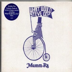 Album Mumm-Ra - What Would Steve Do?