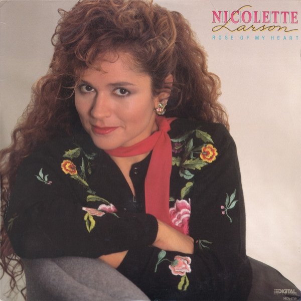 Nicolette Larson Rose Of My Heart, 1986