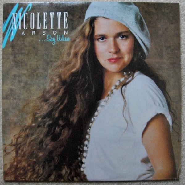 Album Nicolette Larson - ...Say When