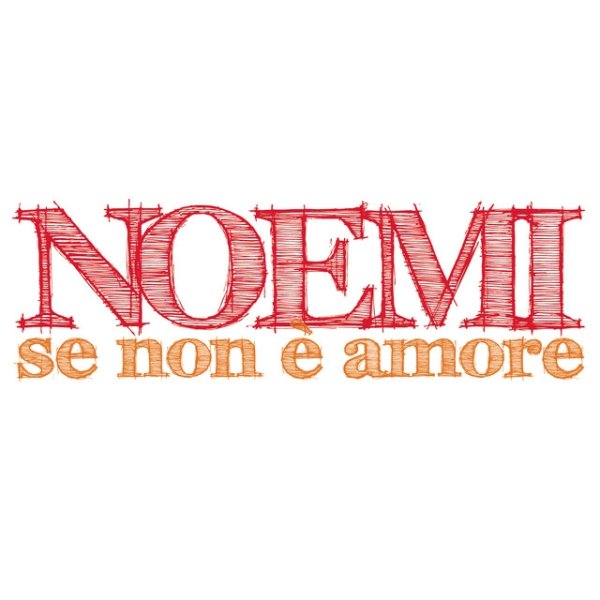 Noemi Se non è amore, 2012
