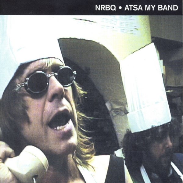 Album NRBQ - Atsa My Band