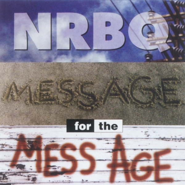 NRBQ Message for the Mess Age, 1994