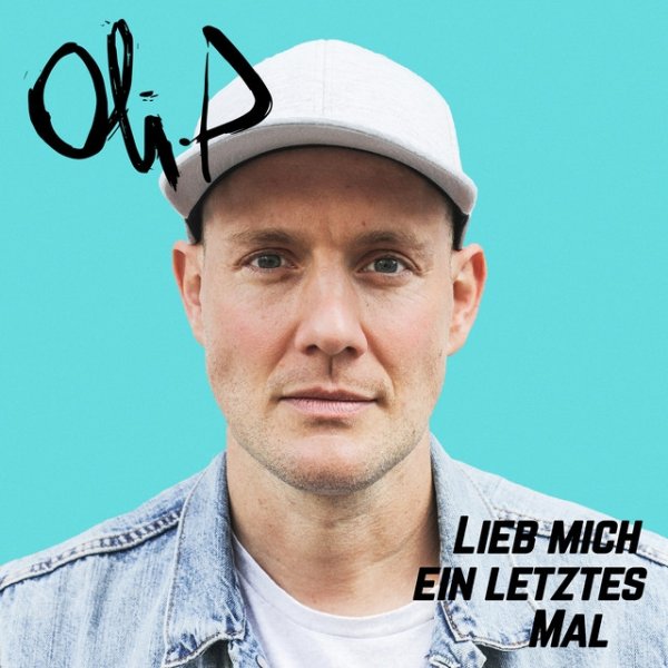 Album Oli P. - Lieb mich ein letztes Mal