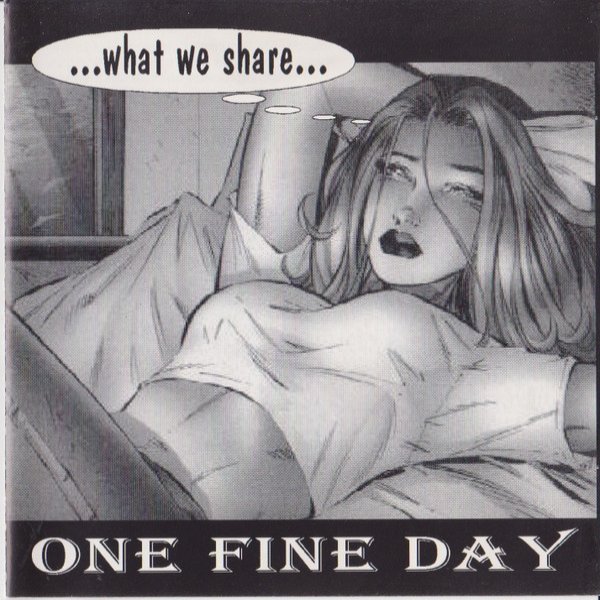 Album One Fine Day - ...What We Share...