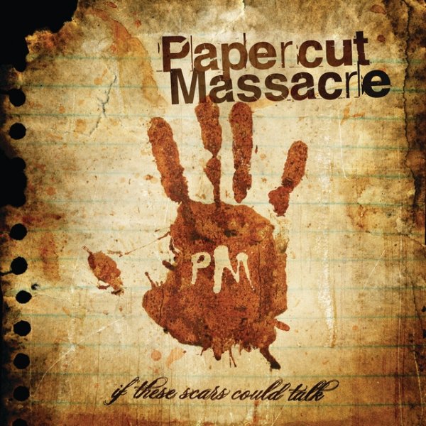 Papercut Massacre If These Scars Could Talk, 2009