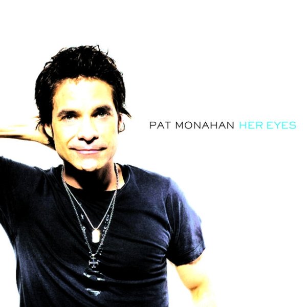 Album Pat Monahan - Her Eyes