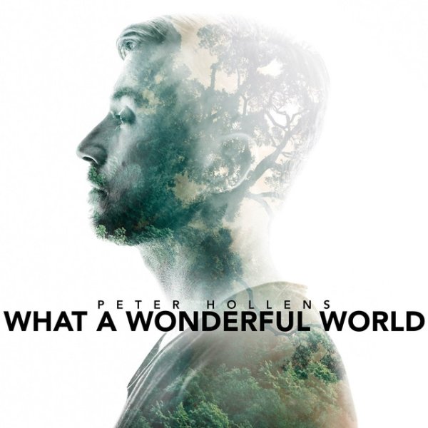 Peter Hollens What A Wonderful World, 2022