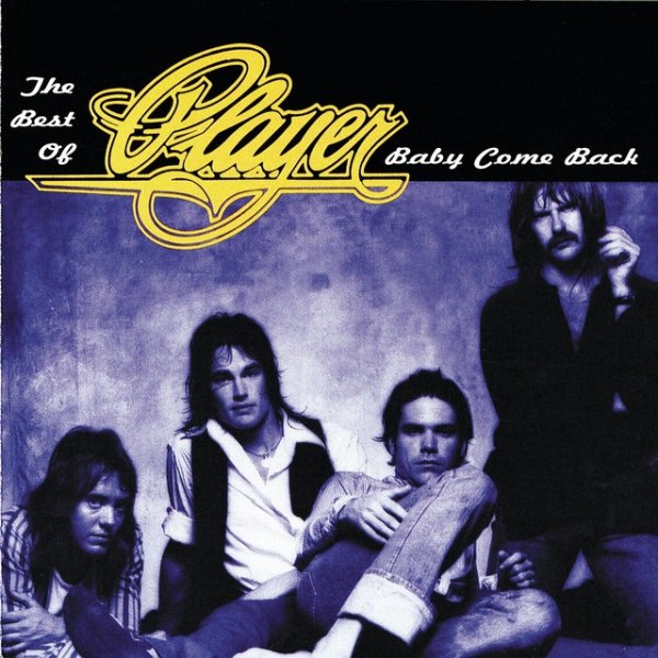 Album Player - The Best Of Player: Baby Come Back