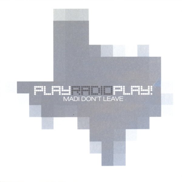 PlayRadioPlay! Madi Don't Leave, 2008