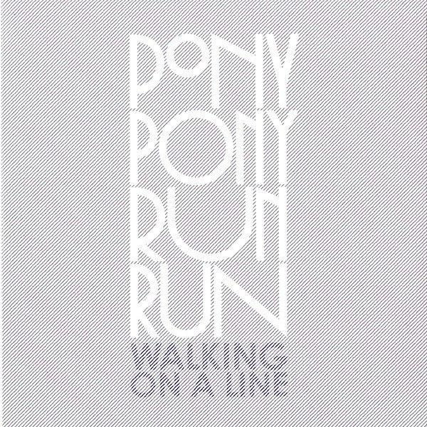 Album Pony Pony Run Run - Walking On A Line