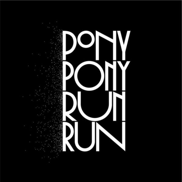 You Need Pony Pony Run Run Album 